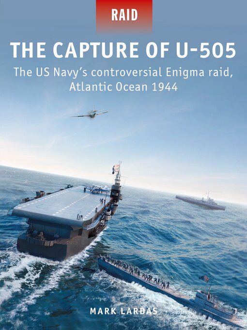 Title details for The Capture of U-505 by Mark Lardas - Available